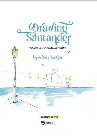 Drawing Santander. Cuaderno de apuntes, dibujos y paseos
