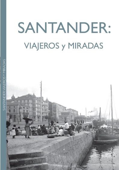 Santander: Viajeros y miradas